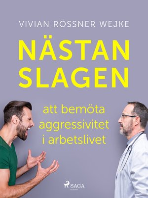 cover image of Nästan slagen – att bemöta aggressivitet i arbetslivet